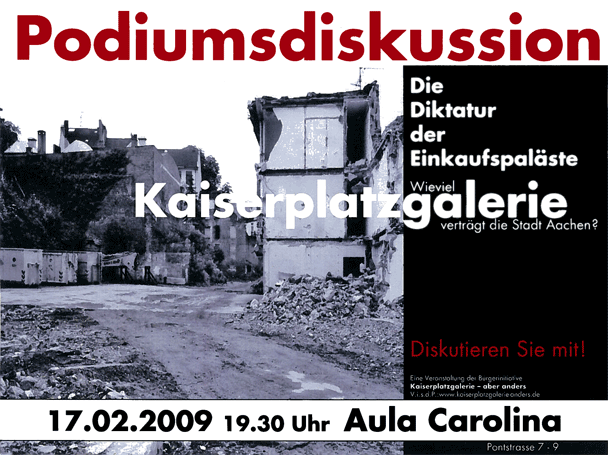 Podiumsdiskussion Die Diktatur der Einkaufspaläste – „Wieviel Kaiserplatzgalerie verträgt die Stadt Aachen?“ am 17.02.2009
